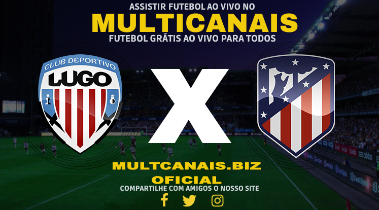 Assistir Lugo x Atlético Madrid Ao Vivo Online HD 07/01/2024