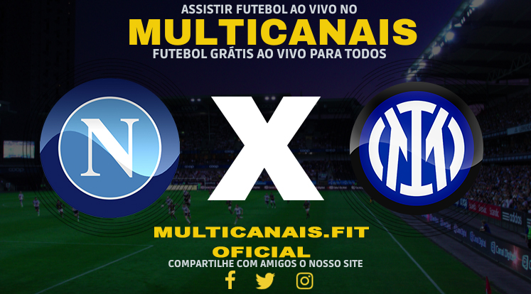 Assistir Napoli x Inter de Milão Ao Vivo Online HD 22/01/2024