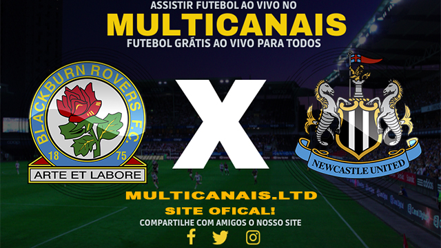 Assistir Blackburn x Newcastle AO VIVO Online 27/02/2024