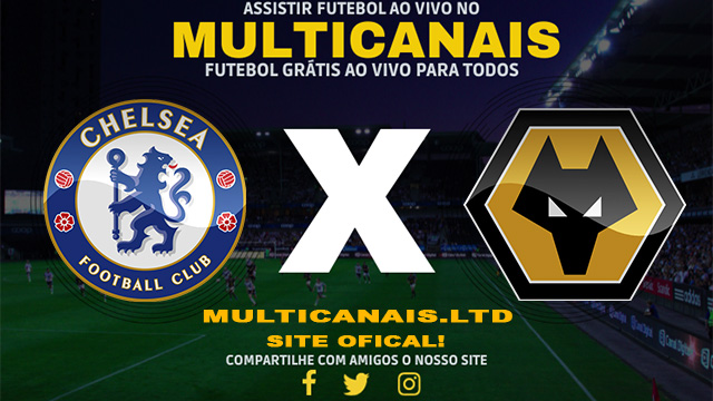 Assistir Chelsea x Wolverhampton Ao Vivo Online HD 04/02/2024