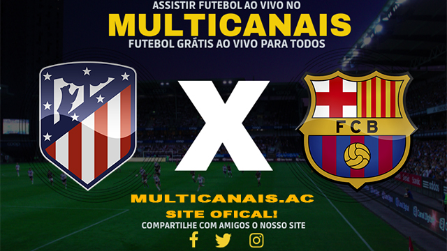 Assistir Atlético Madrid x Barcelona AO VIVO Online 17/03/2024