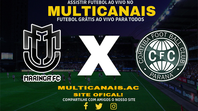 Assistir Maringá x Coritiba AO VIVO Online 17/03/2024