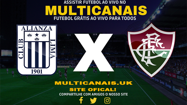 Assistir Alianza Lima x Fluminense AO VIVO Online 03/04/2024