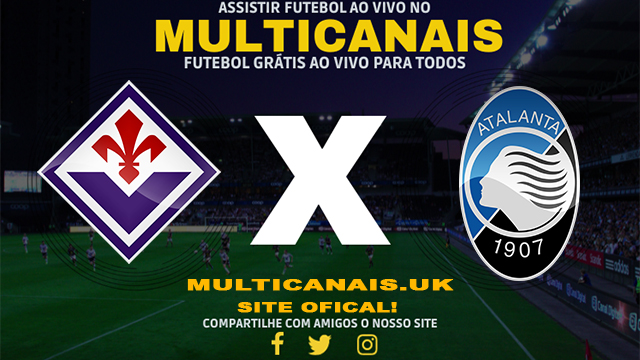 Assistir Fiorentina x Atalanta AO VIVO Online 03/04/2024