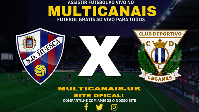 Assistir Huesca x Leganes AO VIVO Online 07/04/2024