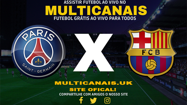 Assistir PSG x Barcelona AO VIVO Online 10/04/2024