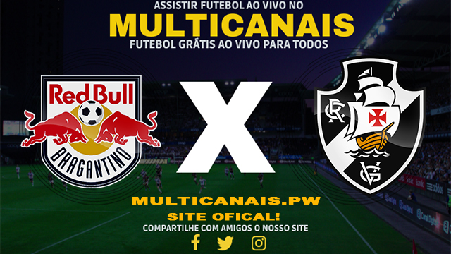 Assistir RB Bragantino x Vasco AO VIVO Online 17/04/2024