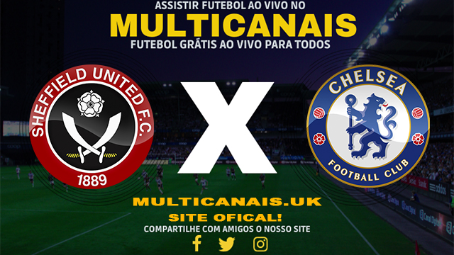 Assistir Sheffield x Chelsea AO VIVO Online 07/04/2024