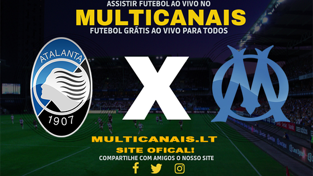 Assistir Atalanta x Olympique de Marselha ao vivo online HD 09/05/2024