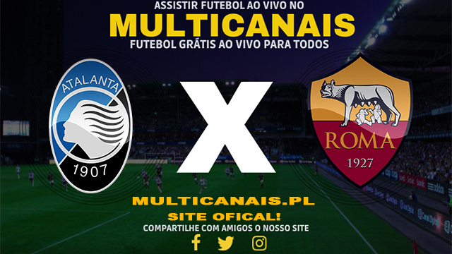 Assistir Atalanta x Roma AO VIVO Online 12/05/2024