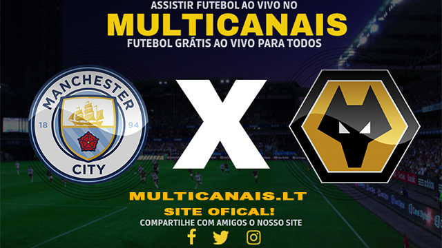 Assistir Manchester City x Wolverhampton AO VIVO Online 04/05/2024