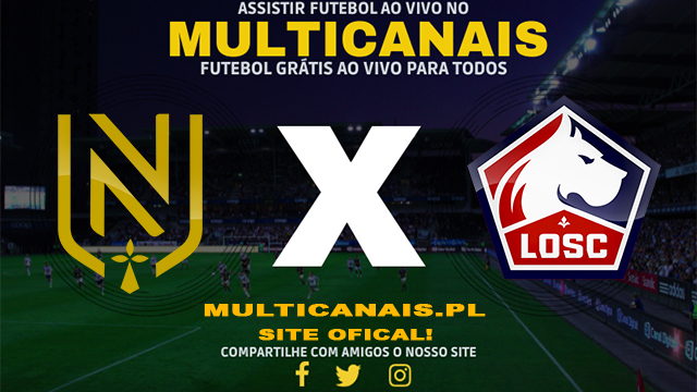 Assistir Nantes x Lille AO VIVO Online 12/05/2024