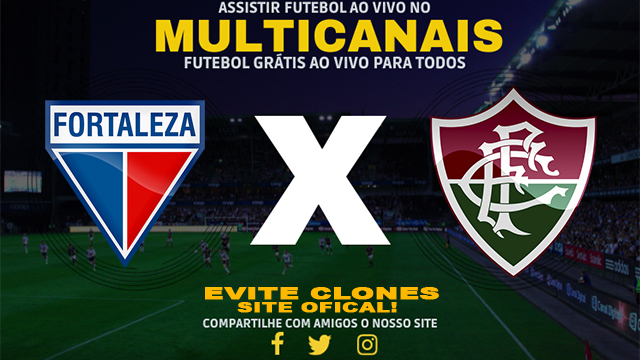 Assistir Fortaleza x Fluminense AO VIVO Online 07/07/2024