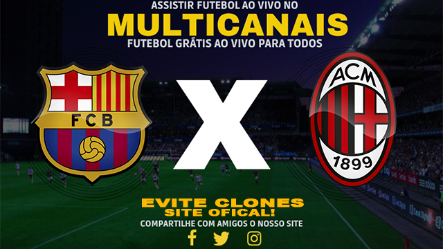 Assistir Barcelona x Milan AO VIVO Online 06/07/2024