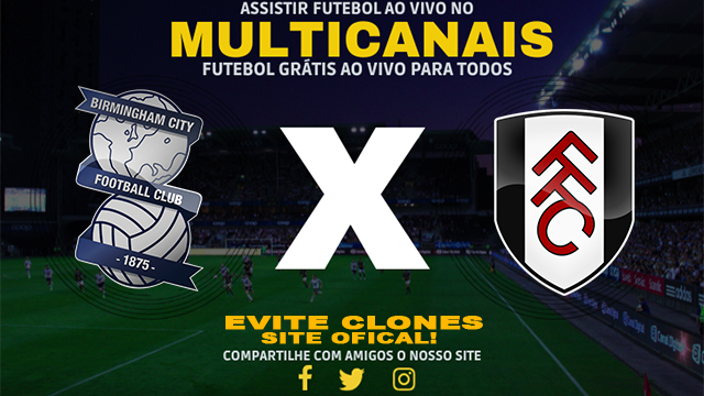 Assistir Birmingham x Fulham AO VIVO Online 27/08/2024