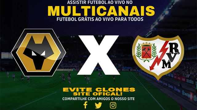 Assistir Wolverhampton x Rayo Vallecano AO VIVO Online 10/08/2024