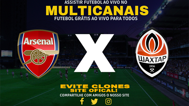 Assistir Arsenal x Shakhtar Donetsk AO VIVO Online 22/10/2024