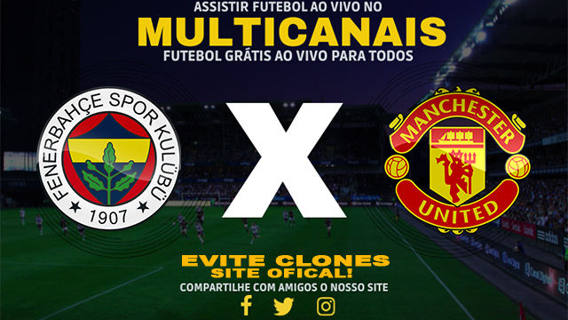 Assistir Fenerbahce x Manchester United AO VIVO Online 24/10/2024