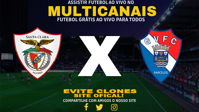 Assistir Santa Clara x GIL Vicente AO VIVO Online 25/10/2024