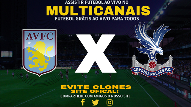 Assistir Aston Villa x Crystal Palace AO VIVO Online 23/11/2024