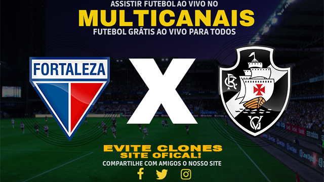 Assistir Fortaleza x Vasco AO VIVO Online 09/11/2024