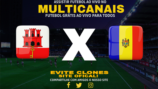 Assistir Gibraltar x Moldova AO VIVO Online 19/11/2024