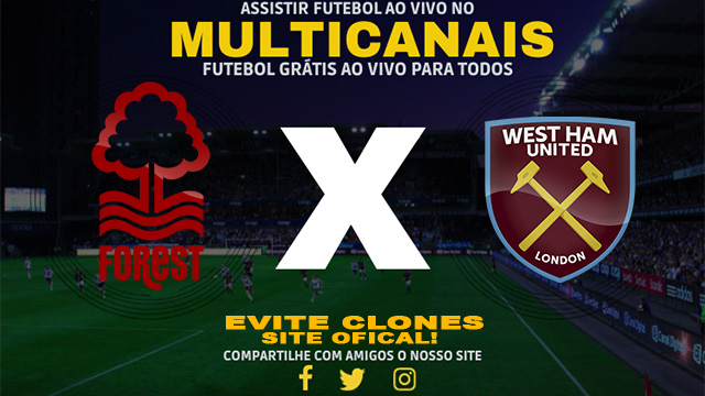 Assistir Nottingham Forest x West Ham AO VIVO Online 02/11/2024